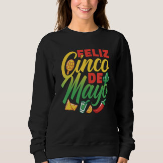 Feliz Cinco De Mayo Mexico Mexican Fiesta Party Sweatshirt