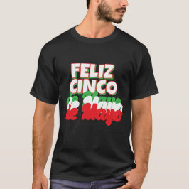 Feliz Cinco de Mayo T - Shirt