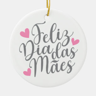 Feliz Dia Das Mães zum Muttertag  Ornament