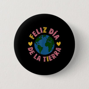 Feliz Dia De La Tierra Happy Earth Day Spanischer  Button