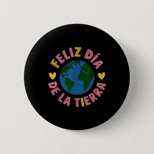 Feliz Dia De La Tierra Happy Earth Day Spanischer Button (Vorderseite)