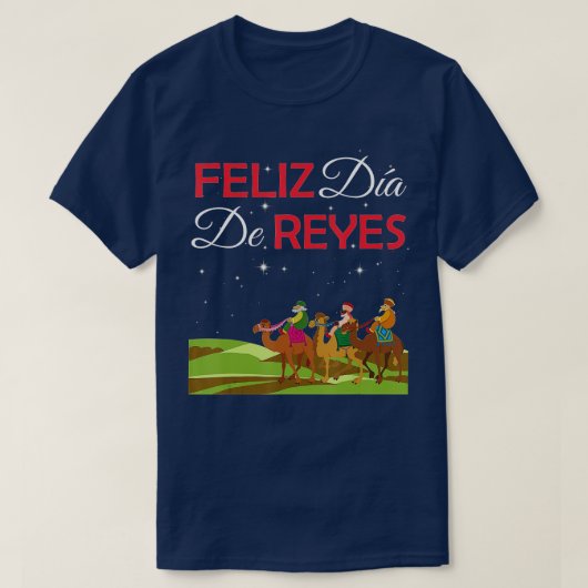 Feliz Dia De Reyes Happy Three Kings Day Epiphany T-Shirt (Design vorne)