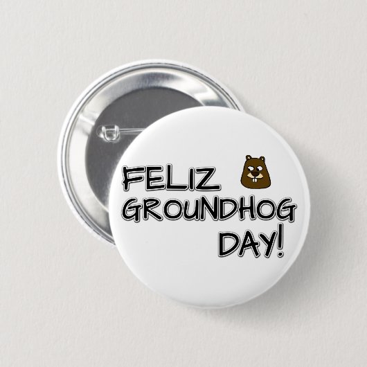 Feliz Groundhog Day! Button (Vorne & Hinten)