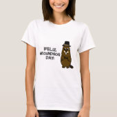 Feliz Groundhog Day! T-Shirt (Vorderseite)