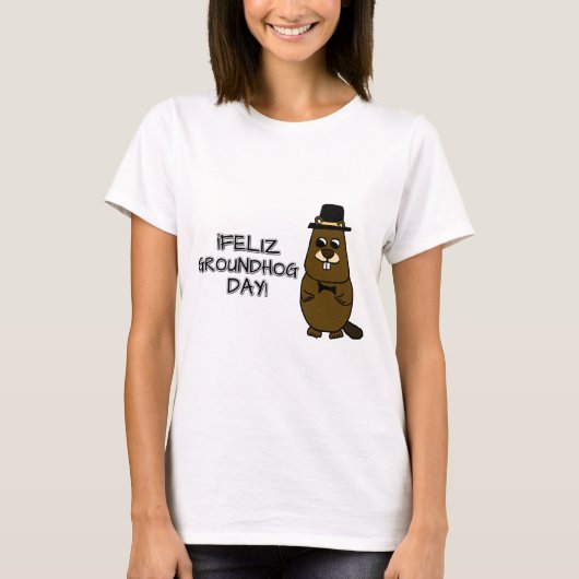 Feliz Groundhog Day! T-Shirt (Vorderseite)