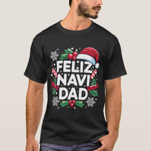 Feliz Navi Vater Joke Familienweihvater T-Shirt