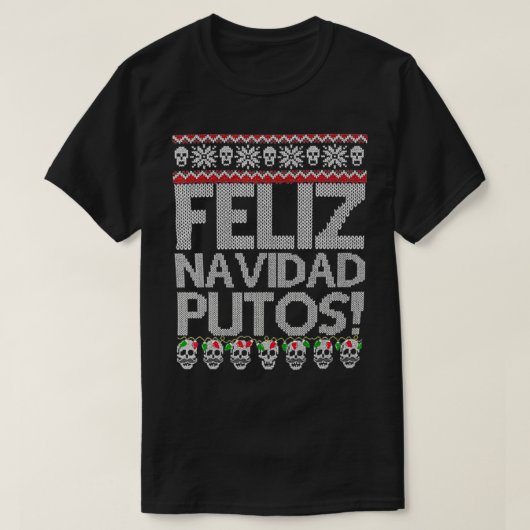 Feliz Navidad Putos Funny Meican Ugly Xmas Party G T-Shirt (Design vorne)