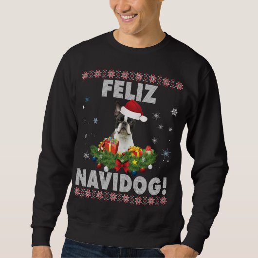 Feliz Navidog Boston Terrier Dog Ugly Sweater Chri Sweatshirt (Vorderseite)
