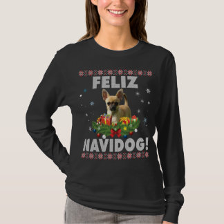 Feliz Navidog Chihuahua Dog Ugly Sweater Santa Chr T-Shirt