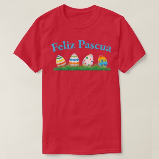 Feliz Pascua Happy Easter Decorated Eggs T-Shirt (Design vorne)