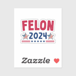 Felon 2024 Geschenk | USA Sarcastic Politics Aufkleber