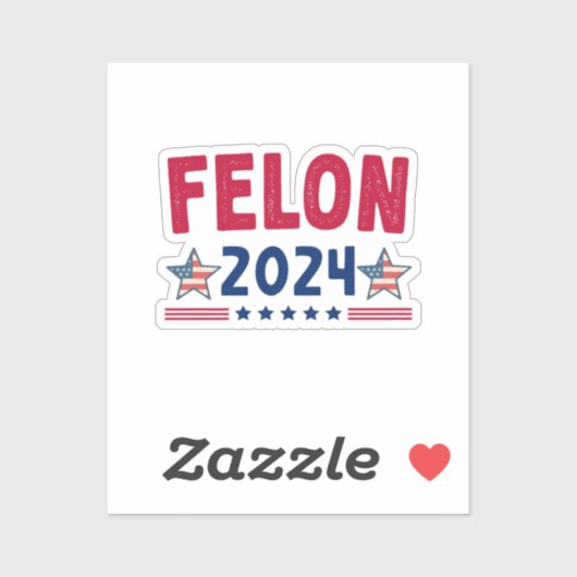 Felon 2024 Geschenk | USA Sarcastic Politics Aufkleber (Blatt)