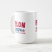Felon 2024 Geschenk | USA Sarcastic Politics Kaffeetasse (Vorderseite Links)