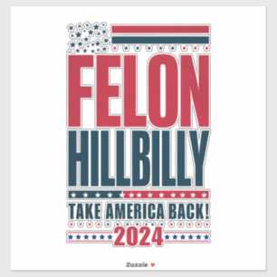 Felon Hillbilly 2024 Trump Vance Wahl 2024 Aufkleber
