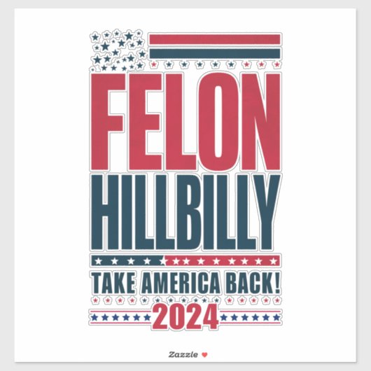 Felon Hillbilly 2024 Trump Vance Wahl 2024 Aufkleber (Blatt)