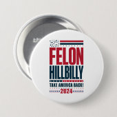 Felon Hillbilly 2024 Trump Vance Wahl 2024 Button (Vorne & Hinten)