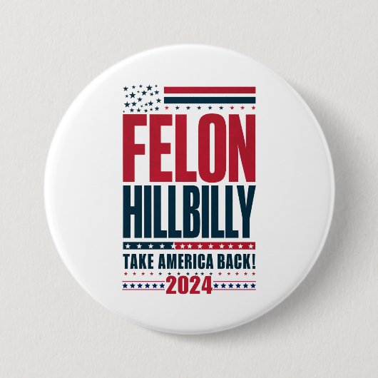 Felon Hillbilly 2024 Trump Vance Wahl 2024 Button (Vorderseite)