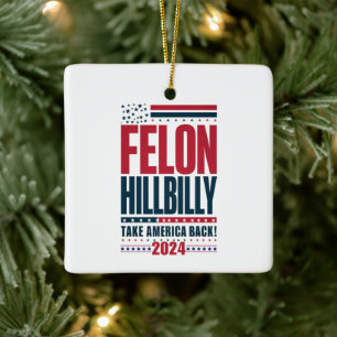 Felon Hillbilly 2024 Trump Vance Wahl 2024 Keramikornament