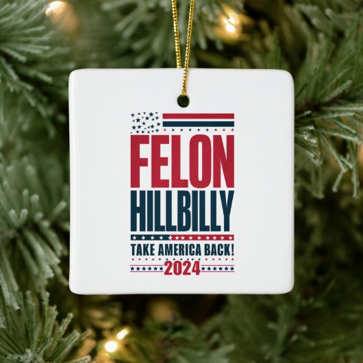 Felon Hillbilly 2024 Trump Vance Wahl 2024 Keramikornament (Baum)
