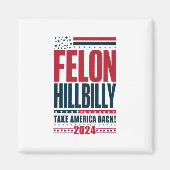 Felon Hillbilly 2024 Trump Vance Wahl 2024 Magnet (Vorne)