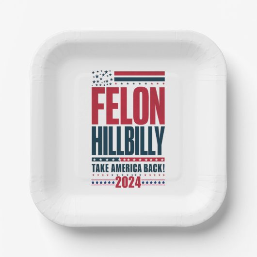 Felon Hillbilly 2024 Trump Vance Wahl 2024 Pappteller (Vorderseite)