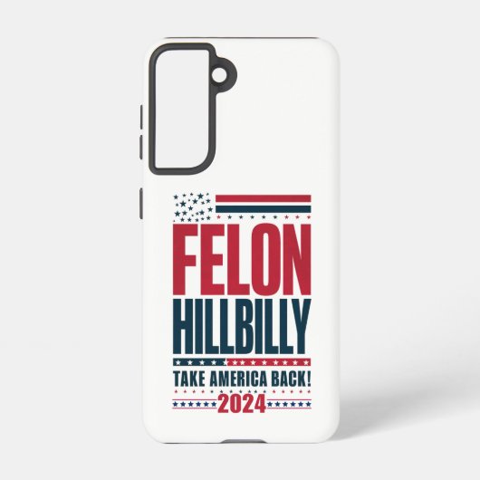 Felon Hillbilly 2024 Trump Vance Wahl 2024 Samsung Galaxy Hülle (Rückseite)