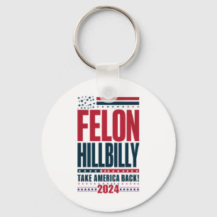 Felon Hillbilly 2024 Trump Vance Wahl 2024 Schlüsselanhänger