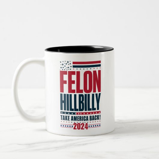 Felon Hillbilly 2024 Trump Vance Wahl 2024 Zweifarbige Tasse (Links)