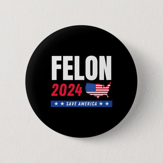 Felon Trump 2024 Rettete den amerikanischen Wahlta Button (Vorderseite)