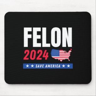 Felon Trump 2024 Rettete den amerikanischen Wahlta Mousepad