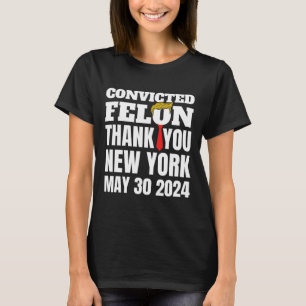 Felon Trump Haargummi Danke Ny New York 5-30-24 T-Shirt