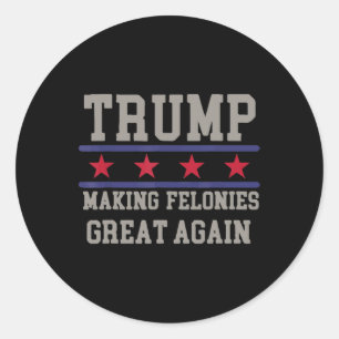 Felonies wieder zu einem lustigen politischen Humo Runder Aufkleber