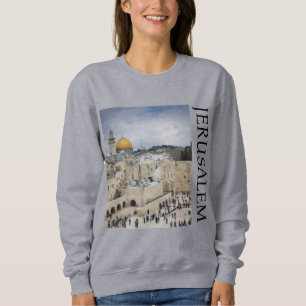 Felsendom Westmauerplatz, Jerusalem Sweatshirt