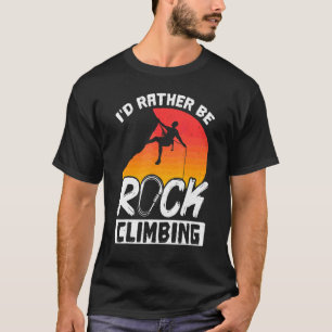 Felsenklettern Bergsteiger Bouldern Ich Würde Lieb T-Shirt