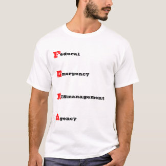 Fema-Misswirtschaft T-Shirt