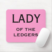 Female CFO FD Funny Nickname - Lady of the Ledgers Mousepad (Mit Mouse)