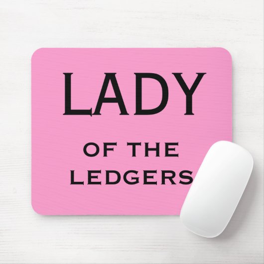 Female CFO FD Funny Nickname - Lady of the Ledgers Mousepad (Mit Mouse)