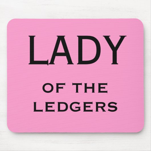 Female CFO FD Funny Nickname - Lady of the Ledgers Mousepad (Vorne)