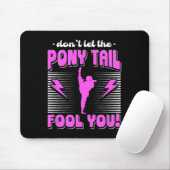 Female Karate Fighter Don't Let The Pony Tail Fool Mousepad (Mit Mouse)