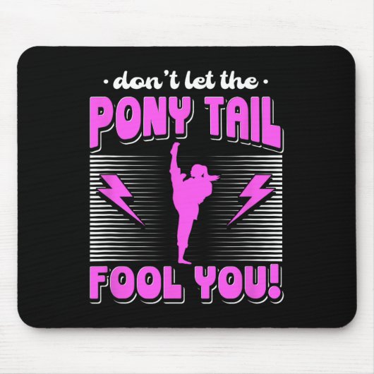 Female Karate Fighter Don't Let The Pony Tail Fool Mousepad (Vorne)