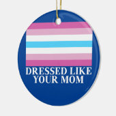 Femboy Flag Dressed Like Your Mom Keramik Ornament (Links)