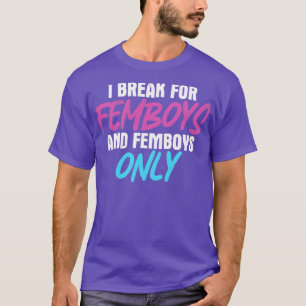 Femboy Ich bremse für Femboys Femboys Only Geschen T-Shirt