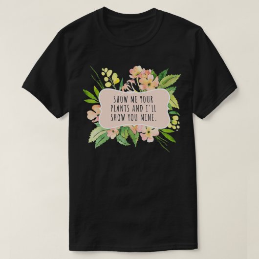 Feminine & Funny Plant s for women T-Shirt (Design vorne)