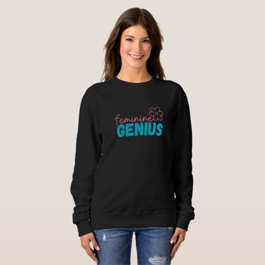 Feminine Genius Sweatshirt (Vorne ganz)