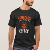 Feminism American Staffordshire Terrier and Coffee T-Shirt (Vorderseite)