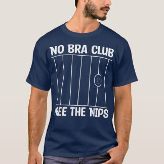 Feminism No Bra Club Free The Nips 1301 T-Shirt
