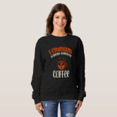 Feminism Standard Schnauzer and Coffee Dog  Femini Sweatshirt (Vorne ganz)