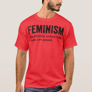 Feminismus definiert starke Frauen und gleiche Rec T-Shirt