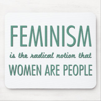 Feminismus: Der radikale Begriff, dass Frauen Mousepad