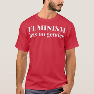 Feminismus hat kein Geschlecht Feminist1163 T-Shirt